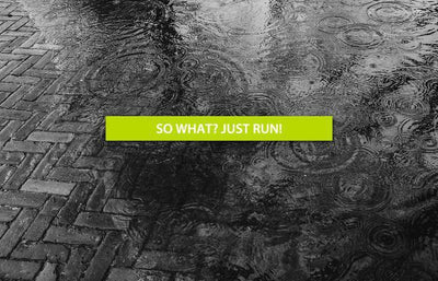 Running in the rain - Just Run!